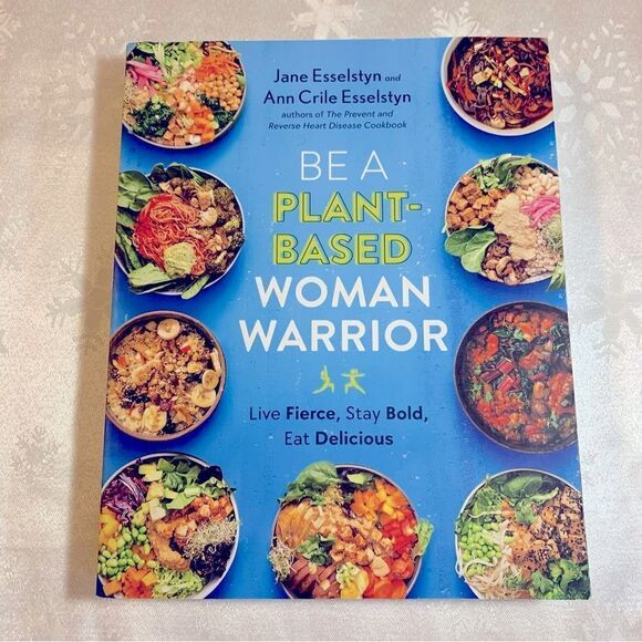 Be a Plant Based Woman Warrior Vegan Cookbook - Esselstyn - SC 2022 Excellent - Picture 1 of 7